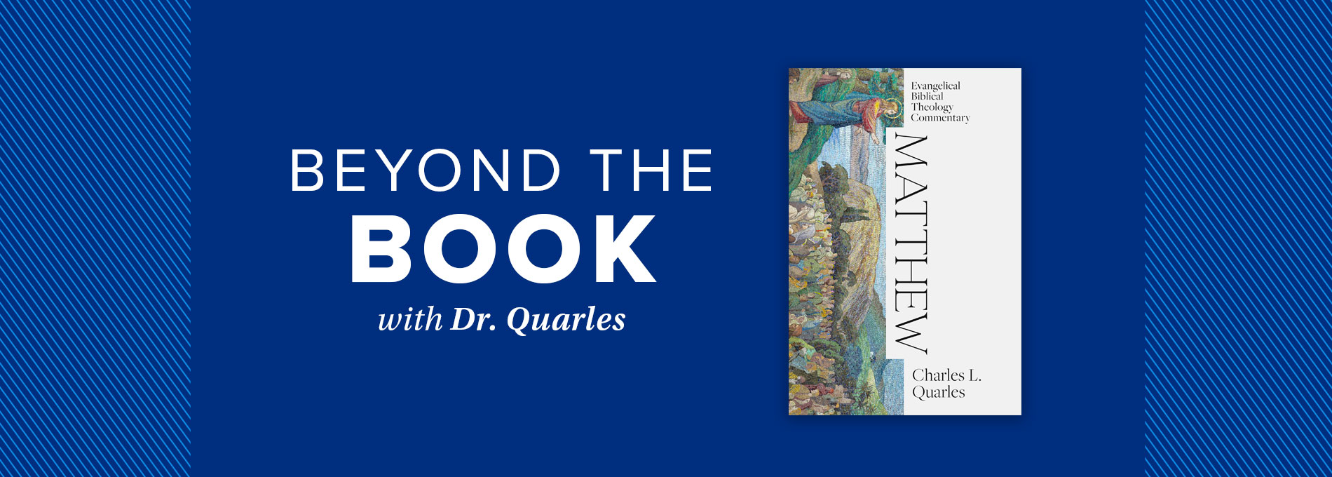 Beyond the Book with Dr. Quarles "Matthew" Southeastern Baptist